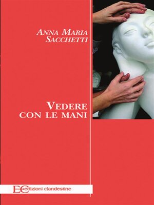 cover image of Vedere con le mani